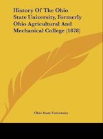 History Of The Ohio State University, Formerly Ohio Agricultural And Mechanical College (1878)