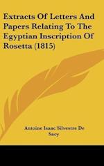 Extracts Of Letters And Papers Relating To The Egyptian Inscription Of Rosetta (1815)
