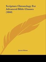 Scripture Chronology For Advanced Bible Classes (1860)