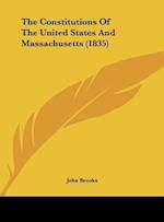 The Constitutions Of The United States And Massachusetts (1835)