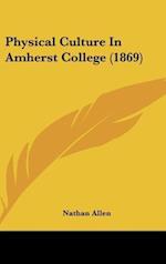 Physical Culture In Amherst College (1869)