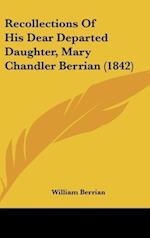Recollections Of His Dear Departed Daughter, Mary Chandler Berrian (1842)