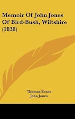 Memoir Of John Jones Of Bird-Bush, Wiltshire (1838)
