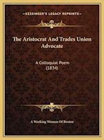 The Aristocrat And Trades Union Advocate