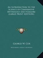 An Introduction to the Science of Comparative Mythology and Folklore (LARGE PRINT EDITION)