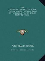 The History of the Popes from the Foundations of the See of Rome to the Present Time V1 (LARGE PRINT EDITION)