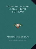 Morning Lectures (LARGE PRINT EDITION)