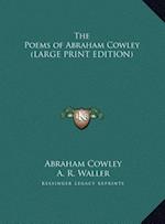 The Poems of Abraham Cowley (LARGE PRINT EDITION)