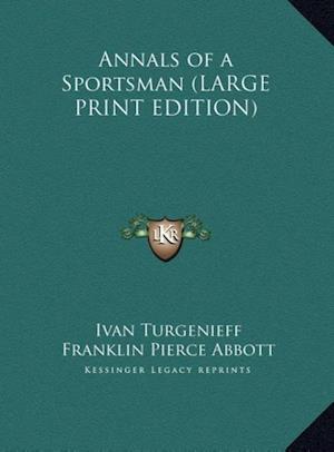 Annals of a Sportsman (LARGE PRINT EDITION)