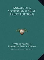 Annals of a Sportsman (LARGE PRINT EDITION)