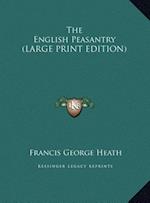 The English Peasantry (LARGE PRINT EDITION)