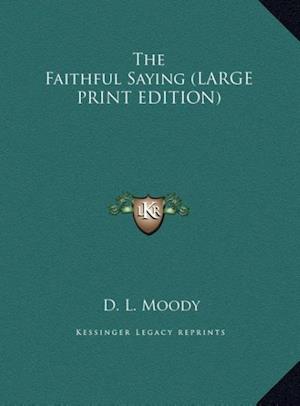 The Faithful Saying (LARGE PRINT EDITION)