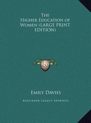 The Higher Education of Women (LARGE PRINT EDITION)