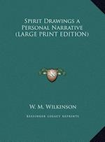 Spirit Drawings a Personal Narrative (LARGE PRINT EDITION)