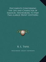 Documents Concerning the Life and Character of Emanuel Swedenborg V2 Part Two (LARGE PRINT EDITION)