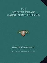 The Deserted Village (LARGE PRINT EDITION)