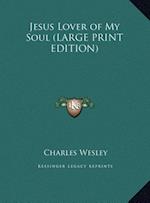 Jesus Lover of My Soul (LARGE PRINT EDITION)