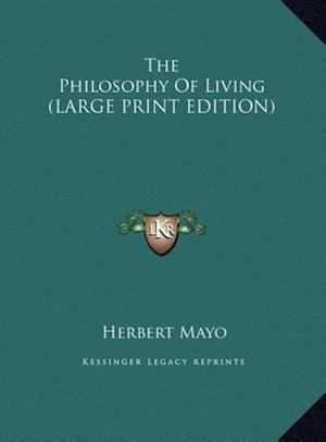 The Philosophy Of Living (LARGE PRINT EDITION)