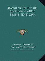 Rasselas Prince of Abyssinia (LARGE PRINT EDITION)
