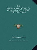 The Miscellaneous Works Of William Paley V1 (LARGE PRINT EDITION)
