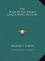 The Book Of The Sword (LARGE PRINT EDITION)