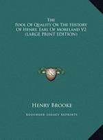 The Fool Of Quality Or The History Of Henry, Earl Of Moreland V2 (LARGE PRINT EDITION)