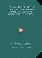 Pictorial History Of The Civil War In The United States Of America V3 (LARGE PRINT EDITION)