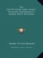 The Life Of Henry John Temple, Viscount Palmerston V1 (LARGE PRINT EDITION)