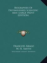 Biographies Of Distinguished Scientific Men (LARGE PRINT EDITION)