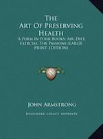 The Art Of Preserving Health