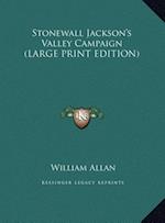 Stonewall Jackson's Valley Campaign (LARGE PRINT EDITION)