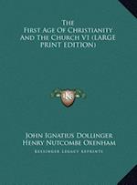 The First Age Of Christianity And The Church V1 (LARGE PRINT EDITION)