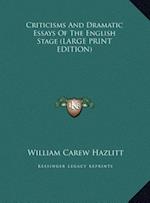 Criticisms And Dramatic Essays Of The English Stage (LARGE PRINT EDITION)
