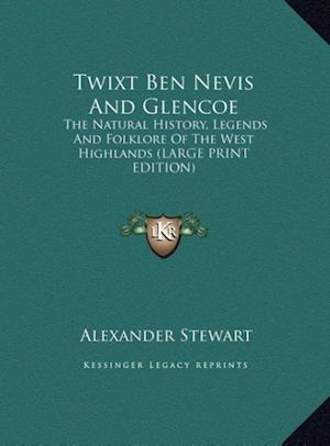 Twixt Ben Nevis And Glencoe