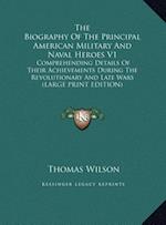 The Biography Of The Principal American Military And Naval Heroes V1