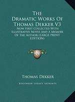 The Dramatic Works Of Thomas Dekker V3