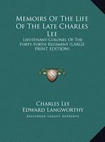 Memoirs Of The Life Of The Late Charles Lee