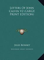Letters Of John Calvin V2 (LARGE PRINT EDITION)