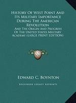 History Of West Point And Its Military Importance During The American Revolution