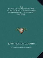 The Nature Of The Atonement And Its Relation To Remission Of Sins And Eternal Life (LARGE PRINT EDITION)