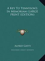 A Key To Tennyson's In Memoriam (LARGE PRINT EDITION)