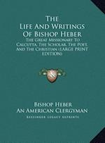 The Life And Writings Of Bishop Heber