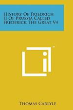 History Of Friedrich II Of Prussia Called Frederick The Great V4