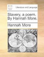 Slavery, a Poem. by Hannah More.