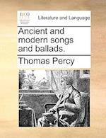 Ancient and Modern Songs and Ballads.