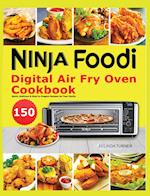 Ninja Foodi Digital Air Fry Oven Cookbook: 150 Quick, Delicious & Easy-to-Prepare Recipes for Your Family