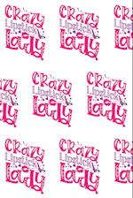 Crazy Lipstick Lady Composition Notebook - Small Ruled Notebook - 6x9 Lined Notebook (Softcover Journal / Notebook / Diary) 