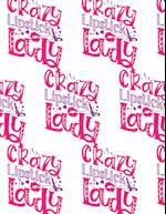 Crazy Lipstick Lady Composition Notebook - Large Ruled Notebook - 8.5x11 Lined Notebook (Softcover Journal / Notebook / Diary) 