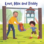 Love, Max and Teddy