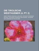 Die Tirolische Weisthuemer (4, PT. 2)